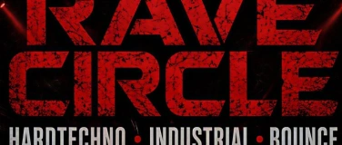 Event-Image for 'RAVE CIRCLE - HARDTECHNO // INDUSTRIAL // BOUNCE'