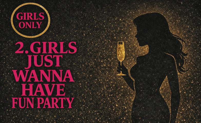 2. Girls Just Wanna Have Fun Party - in Leeheim - Girls Only