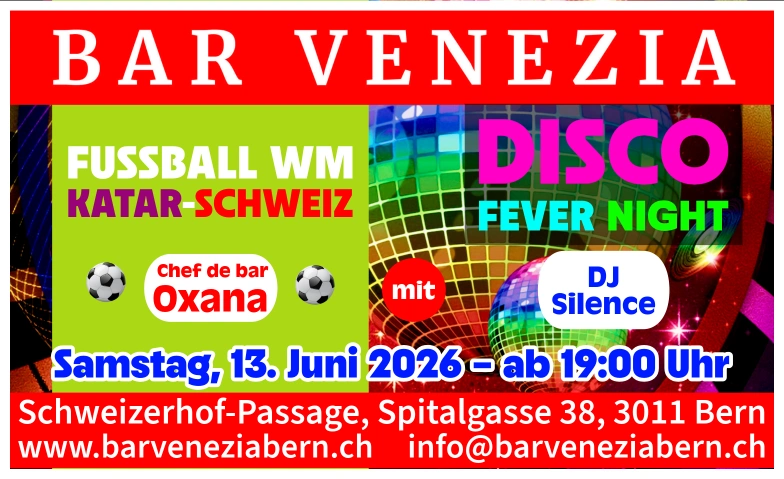 Fusssball WM USA & Disco Fever Night Bar Venezia, Schweizerhof-Passage, Spitalgasse 38, 3011 Bern Tickets