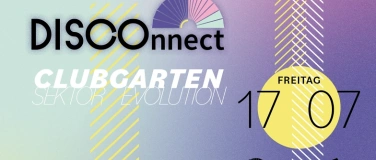 Event-Image for 'DISCOnnect x Clubgarten  Sektor Evolution'