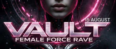 Event-Image for 'VAULT FEMALE FORCE RAVE (HARDTECHNO)'