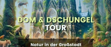Event-Image for 'Dom & Dschungel &ndash; Urbane Natur am K&ouml;lner Dom  Stadtf&uuml;hrung'