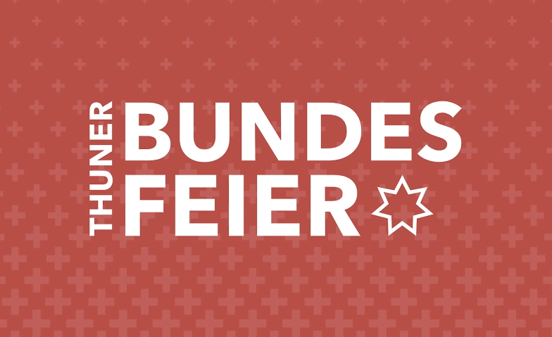 Bundesfeier der Stadt Thun 2026