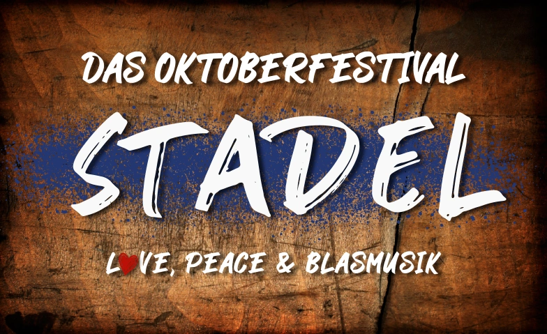 Stadel - Das Oktoberfestival Stadel Billets