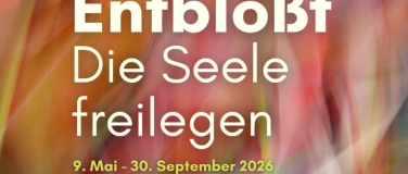 Event-Image for 'Er&ouml;ffnung und Vernissage: Entbl&ouml;&szlig;t - Die Seele freilegen'