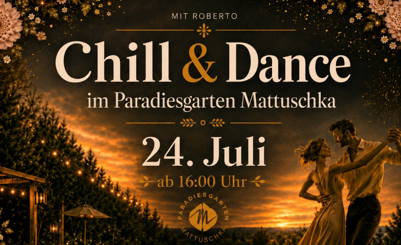 Chill & Dance - mit Roberto im Paradiesgarten Mattuschka