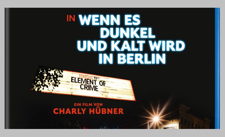 Element of Crime – Wenn es dunkel und kalt wird in Berlin