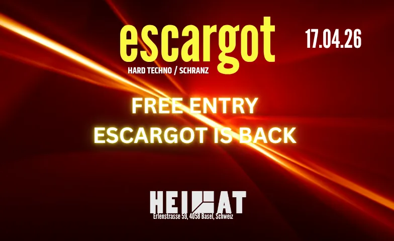 escargot. FREE ENTRY HEIMAT - Bar, Club, Stage, Kitchen, Erlenstrasse 59, 4058 Basel Billets