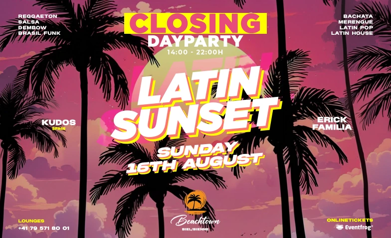 LATIN SUNSET DAYPARTY AT BEACHTOWN Beachtown Biel, L&auml;ndtestrasse 4, 2503 Bienne Billets