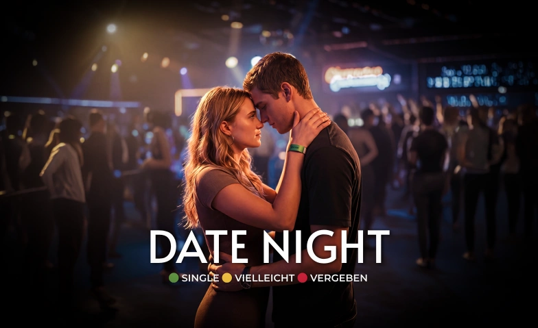 DATE NIGHT (B&auml;ndchen-Party) Echo Club, Langgasse 116, 6830 Rankweil Tickets