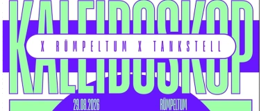 Event-Image for 'KALEIDOSKOP x TANKSTELL x R&Uuml;MPELTUM'