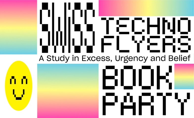 Bookparty Swiss Rave Flyers 90&ndash;94 Photobastei | 3. Stock, Sihlquai 125, 8005 Z&uuml;rich Tickets