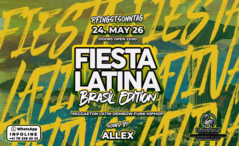 FIESTA LATINA BRASIL EDITION @ FLAMINGO CLUB Z&Uuml;RICH Flamingo Club Z&uuml;rich, Limmatstrasse 65, 8005 Z&uuml;rich Tickets