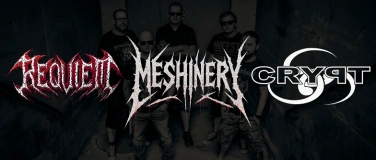 Event-Image for 'Requiem (CH), Meshinery (CH) & Crypt (CH)'