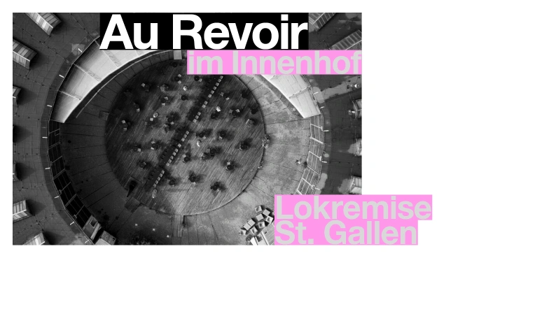 Au Revoir im Innenhof Lokremise Sankt Gallen, null, 9000 St. Gallen Tickets