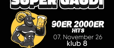Event-Image for 'SUPER GAUDI - 2000ER HITS & PARTYBANGERS ALL NIGHT LONG'