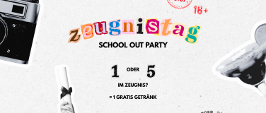 Event-Image for 'ZEUGNISTAG • School Out Party • 16+'