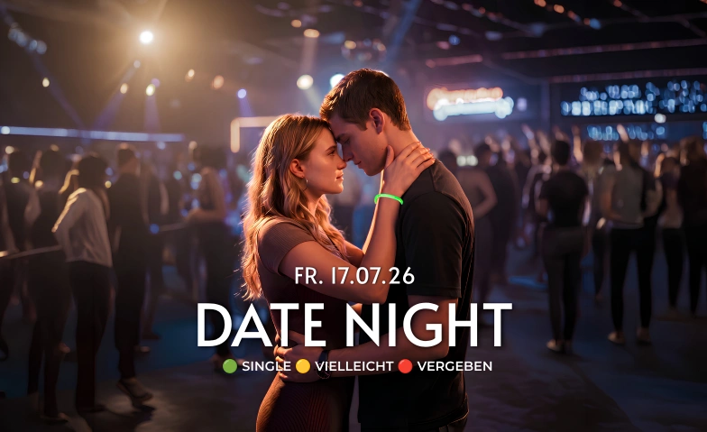 DATE NIGHT (B&auml;ndchen-Party) Echo Club, Langgasse 116, 6830 Rankweil Tickets