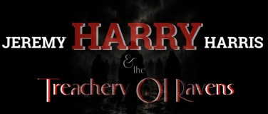 Event-Image for 'Jeremy Harry Harris & the Treachery Of Ravens (AU)'