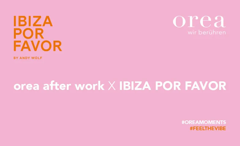 orea after work X IBIZA POR FAVOR &middot; Luzern/Rothenburg Orea AG I Showroom Luzern, Stationsstrasse 90, 6023 Rothenburg Tickets