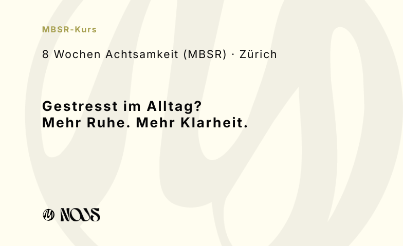 Weniger Stress, mehr Ruhe – MBSR-Achtsamkeitskurs in Zürich