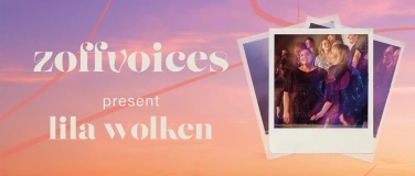 Event-Image for 'zoffvoices present Lila Wolken'