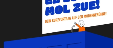 Event-Image for 'Ez los mol zue! - dein Kurzvortrag auf der Moderneb&uuml;hne'