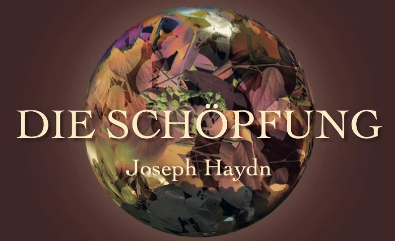 "Die Sch&ouml;pfung" von Joseph Haydn Tickets