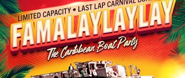 Event-Image for 'FAMALAYLAYLAY - THE CARIBBEAN BOAT PARTY'