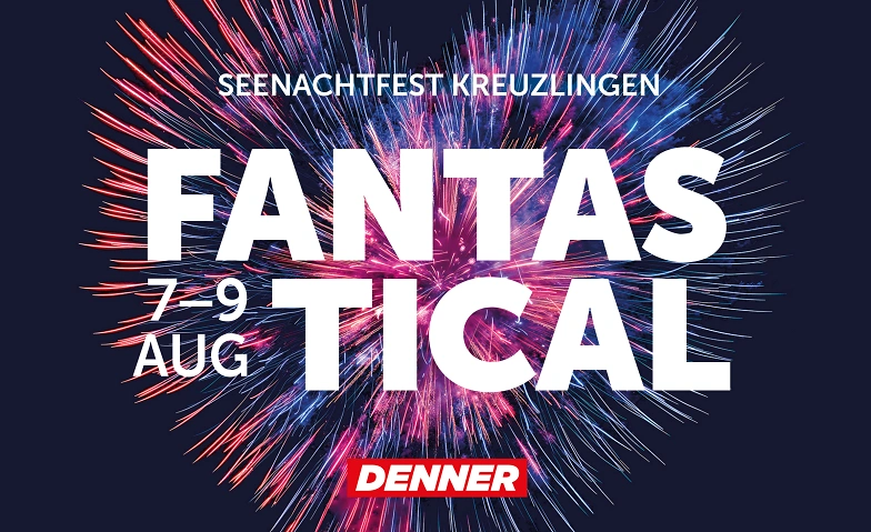 Fantastical – Kreuzlinger Seenachtfest – Tickets