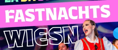 Event-Image for 'La Da Di Da Fastnachts Wiesn'