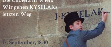 Event-Image for 'Die Cholera in Wien! Wir gehen KYSELAKs letzten Weg.'