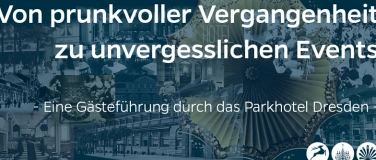 Event-Image for 'F&Uuml;HRUNG DURCH DAS PARKHOTEL - Von prunkvoller Vergangenheit'