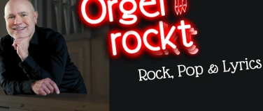 Event-Image for 'Orgel rockt &middot; Rock, Pop & Lyrics'
