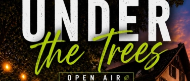 Event-Image for 'UNDER THE TREES &ndash; OPEN AIR'