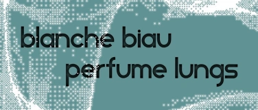 Event-Image for 'Indie Night mit Blanche Biau & Perfume Lungs'