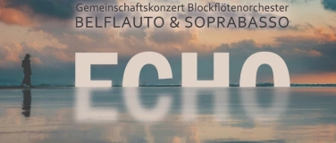 Event-Image for 'ECHO - Gemeinschaftskonzert Orchester Belflauto & Soprabasso'
