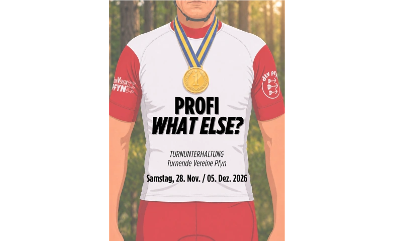 Turnunterhaltung Pfyn "Profi - what else? (Nachmittag)
