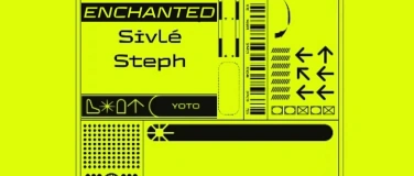 Event-Image for 'YOTO x ENCHANTED w/ SIVL&Eacute; & STEPH'