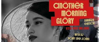 Event-Image for 'Another Morning Glory - SUMMER EDITION R&rsquo;n&rsquo;B Việt Brunch'