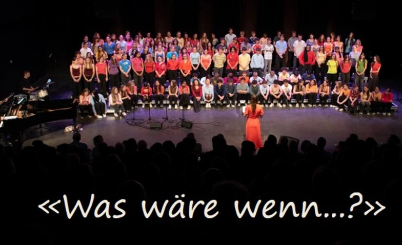 Konzert Chor der 2. Klassen "Was w&auml;re wenn.......?" Tickets