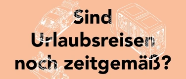 Event-Image for 'Diskutiert mit: Sind Urlaubsreisen noch zeitgem&auml;&szlig;?'
