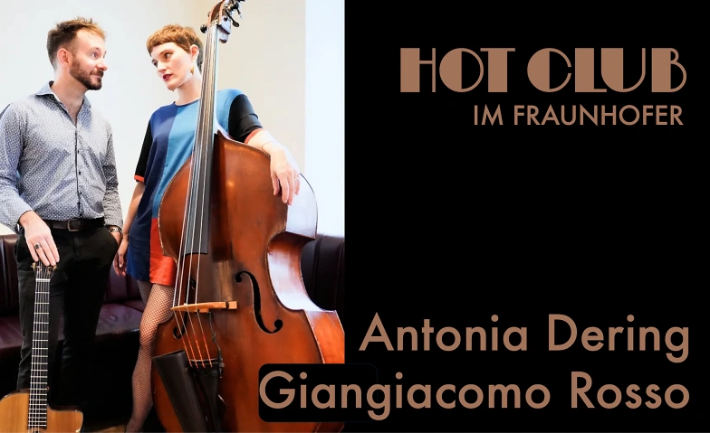 Hot Club im Fraunhofer: Antonia Dering &amp; Giangiacomo Rosso Tickets
