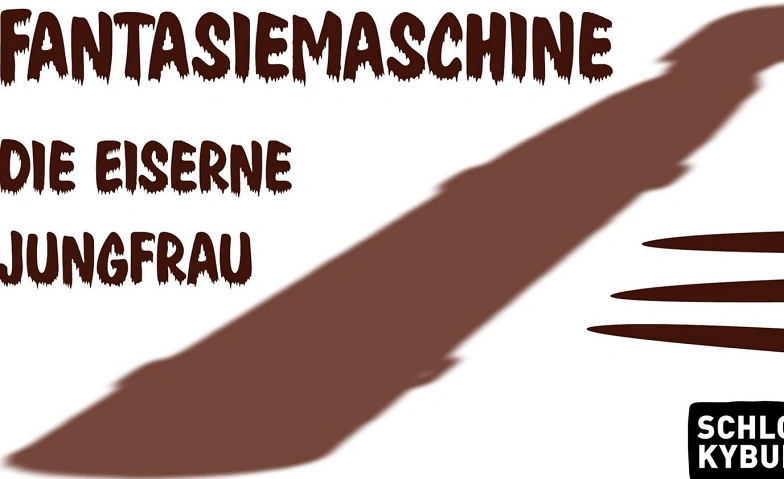 Abendführung: Eiserne Jungfrau «Fantasiemaschine»