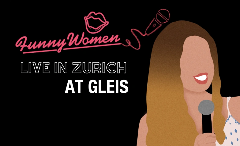 Funny Women Zurich -  Open Mic in English Billets