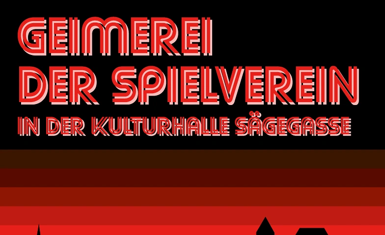 Event-Image for 'Geimerei - Der Spielverein  Kulturhalle S&auml;gegasse Burgdorf'
