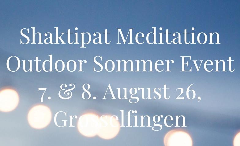 Grosselfingen: Shaktipat Outdoor Event (7. & 8. August)