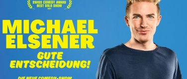 Event-Image for '&laquo;Gute Entscheidung!&raquo; &ndash; Michael Elsener'