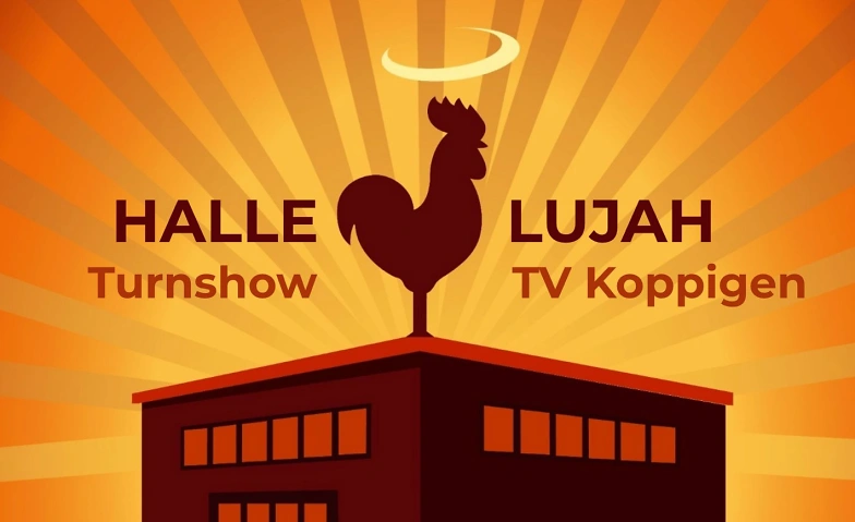Halle Lujah - Turnshow Turnverein Koppigen