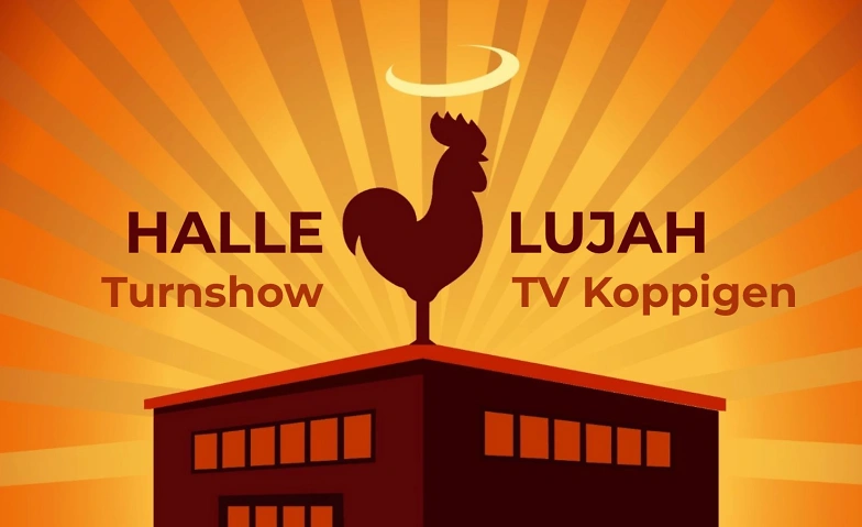 Halle Lujah - Turnshow Turnverein Koppigen